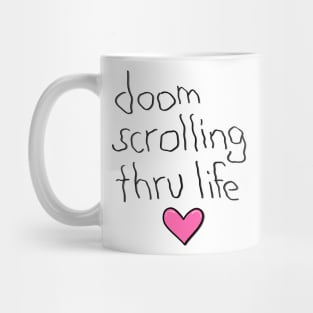 doom scrolling Mug